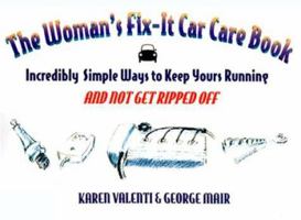 The Woman's Fix It Car Care Book: Secrets Women Should Know About Their Cars 1886284458 Book Cover