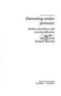 Parenting Under Pressure: Mothers and Fathers With Learning Difficulties 0335191940 Book Cover