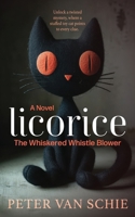 Licorice: The Whiskered Whistle Blower 1923386204 Book Cover