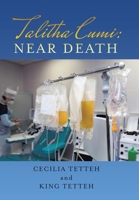 Talitha Cumi: Near Death 1543499562 Book Cover
