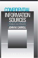 Confidential Information Sources: Public and Private 3433030413 Book Cover