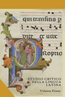 Studio critico della lingua latina. Volume Primo (Italian Edition) B0CN9SQCZN Book Cover