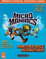 Micro Maniacs: Prima's Official Strategy Guide 0761530339 Book Cover