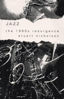 Jazz: The 1980s Resurgence 0306806126 Book Cover