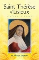 Saint Thérèse Of Lisieux: A Study In Verse B0CVZDVF6N Book Cover