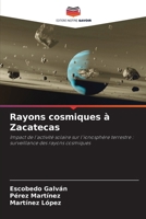 Rayons cosmiques à Zacatecas (French Edition) 6200741093 Book Cover