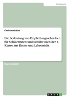 Die Bedeutung Von Empfehlungsschreiben F�r Sch�lerinnen Und Sch�ler Nach Der 4. Klasse Aus Eltern- Und Lehrersicht 3638707970 Book Cover
