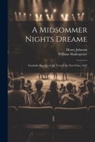 A Midsommer Nights Dreame: Facsimile Reprint of the Text of the First Folio, 1623 1021812285 Book Cover