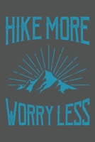 Hike More Worry Less: Wandern Hiking Geschenk Für Wanderer Dina5 Kariert Notizbuch Tagebuch Planer Notizblock Malheft Kladde Journal Strazze 1677042915 Book Cover