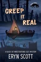Creep It Real (A Black Cat Investigations Cozy Mystery) B0H22WN86W Book Cover