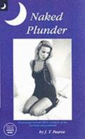 Naked Plunder (Classic) 1897809425 Book Cover