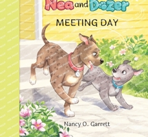 The Adventures of Nea and Dozer - Meeting Day B0FD1RPBW1 Book Cover