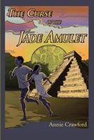 The Curse of the Jade Amulet 1475103816 Book Cover