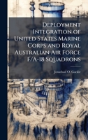 Deployment Integration of United States Marine Corps and Royal Australian Air Force F/A-18 Squadrons 1025059867 Book Cover