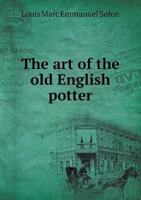 The Art of the Old English Potter 1164907360 Book Cover