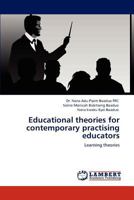Educational theories for contemporary practising educators: Learning theories 3845470488 Book Cover