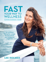 Fast Your Way to Wellness: Supercharged Food 1743366388 Book Cover