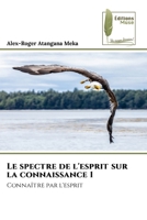 Le spectre de l'esprit sur la connaissance 1 613976212X Book Cover