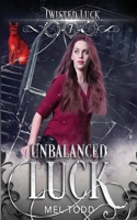 Unbalanced Luck (Twisted Luck) 1950287262 Book Cover