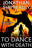 To Dance With Death: A Frank Dalton Novel 1726634027 Book Cover