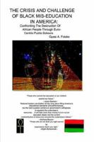 The Crisis and Challenge of Black Mis-Education in America 140331361X Book Cover