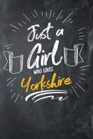 Just a Girl Who Loves Yorkshire: Dot-Grid, 120 Page Notebook 1688275509 Book Cover