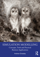 Simulation Modelling: Concepts, Tools and Practical Business Applications 0367643537 Book Cover