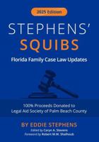 Stephens' Squibs - Florida Family Case Law Updates - 2025 Edition 1300319291 Book Cover