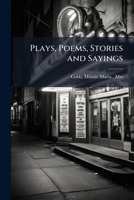 Plays, poems, stories and sayings 1175751219 Book Cover