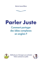 Parler Juste B0H6FZBTF2 Book Cover