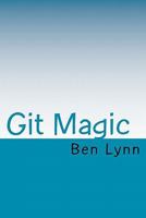 Git Magic 1451523343 Book Cover