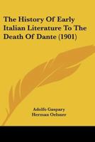 The History Of Early Italian Literature To The Death Of Dante 1165126664 Book Cover