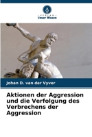 Aktionen der Aggression und die Verfolgung des Verbrechens der Aggression (German Edition) 6209374824 Book Cover