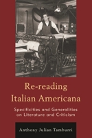 Re-Reading Italian Americana: Specificities and Generalities on Literature and Criticism 1611479088 Book Cover
