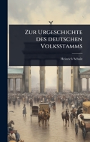 Zur Urgeschichte Des Deutschen Volksstamms 1024943623 Book Cover