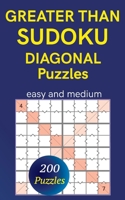 Greater Than Sudoku Diagonal Puzzles: 200 Easy and Medium Puzzles B0C2SCNXJV Book Cover