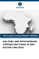 Das Spiel Der Entscheidung-Sträger Der Cemac in Der Kultur 1994-2010 (German Edition) 6208991978 Book Cover