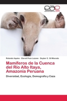 Mamiferos de La Cuenca del Rio Alto Itaya, Amazonia Peruana 3659074039 Book Cover