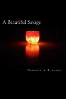 A Beautiful Savage 1477667113 Book Cover