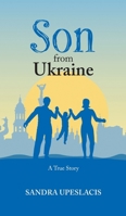 Son from Ukraine: A True Story 1038303206 Book Cover