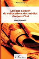 Lexique sélectif de collocations des médias d'aujourd'hui: Français/anglais (French Edition) 2343044260 Book Cover