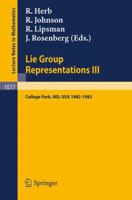 Lie Group Representations III (Lecture Notes in Mathematics, Vol 1077) 3540133852 Book Cover