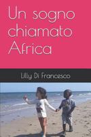 Un sogno chiamato Africa 1731009569 Book Cover