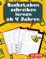 Buchstaben schreiben lernen ab 4 Jahren: 165 Seiten Grundschrift Vorschule Übungen (German Edition) B0857BR1ZH Book Cover