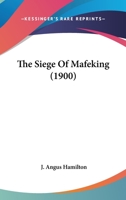 The Siege of Mafeking 1019159723 Book Cover