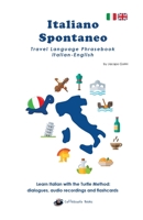 Italiano Spontaneo - Travel Language Phrasebook Italian-English: Learn Italian with the Turtle Method: dialogues, audio recordings and flashcards B0943PGJB3 Book Cover