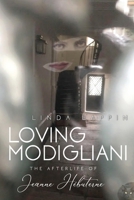 Loving Modigliani : The Afterlife of Jeanne Hebuterne 1947175300 Book Cover