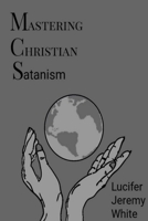 Mastering Christian Satanism 0359886221 Book Cover
