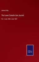 The Lower Canada Law Journal: Vol. 2 July 1866- June 1867 3752570091 Book Cover