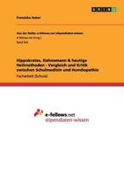 Hippokrates, Hahnemann & heutige Heilmethoden - Vergleich und Kritik zwischen Schulmedizin und Homöopathie 3656361126 Book Cover